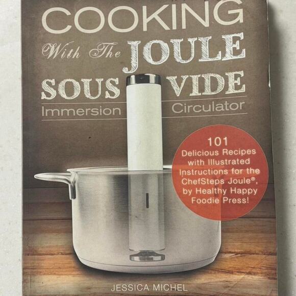 Joules Other - Cooking with the JOULE Sous Vide Immersion Circulator